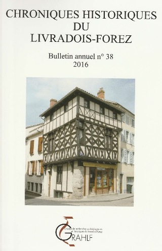 Chroniques Historiques du Livradois-Forez n° 38 - 2016