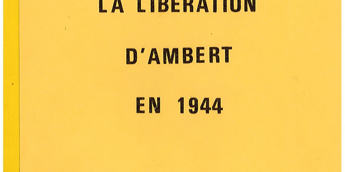 La libération d'Ambert en 1944 - J. Valentin, M. Paul, M. Boy
